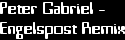Peter Gabriel -
Engelspost Remix