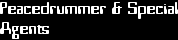 Peacedrummer & Special
Agents